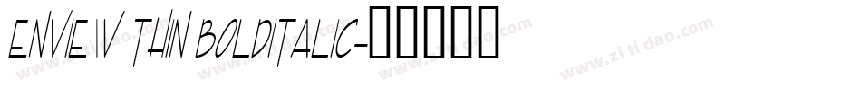 Enview Thin BoldItalic字体转换